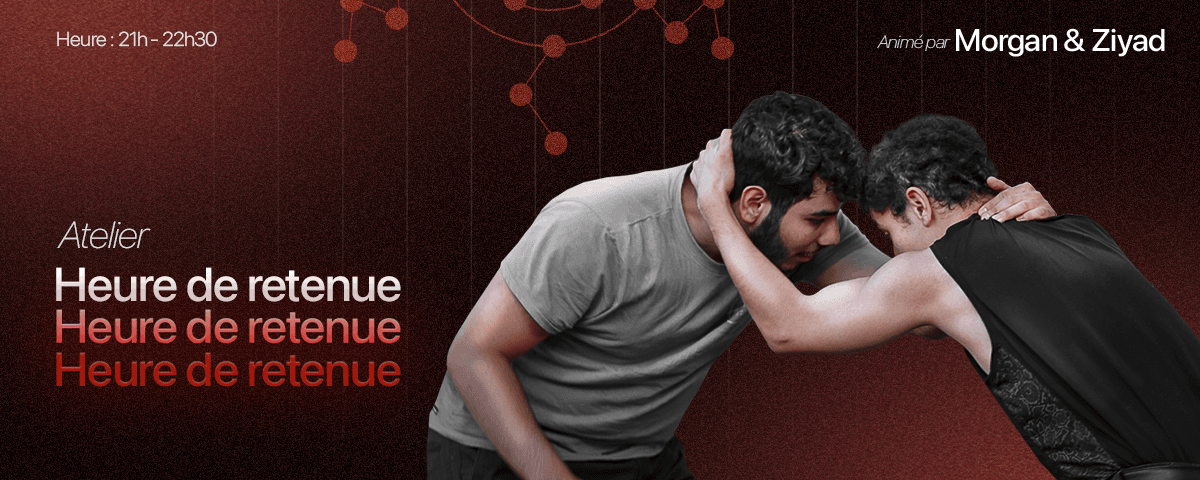 Affiche atelier Heure de retenue · Morgan & Ziyad. Atelier sur le sujet Session intensive animé par Morgan & Ziyad