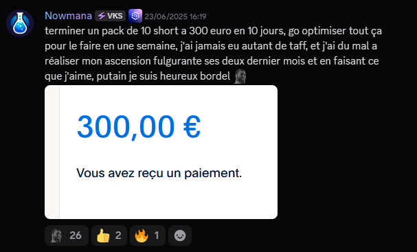 Nowmana partage être heureux d'avoir bouclé un pack de 10 shorts vidéo à 300€ en 10 jours et reçoit son paiement, après deux mois d'ascension en freelance.
